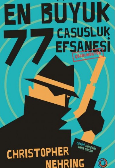 En Büyük 77 Casusluk Efsanesi Çözülmüştür
