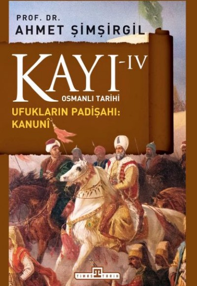 Osmanlı Tarihi Kayı 4 - Ufukların Padişahı: Kanuni