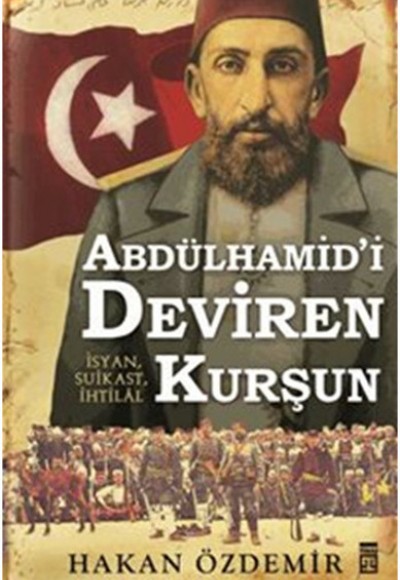 Abdülhamid'i Deviren Kurşun