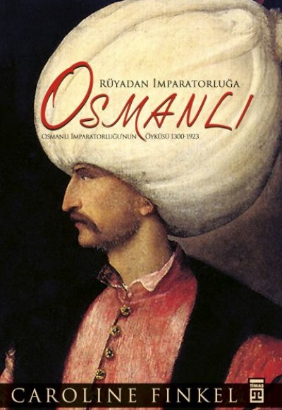 Rüyadan İmparatorluğa Osmanlı (Fleksi Cilt)