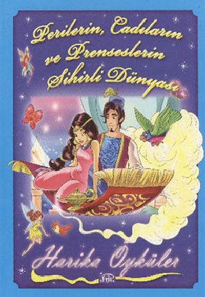 Perilerin, Cadıların ve Prenseslerin Sihirli Dünyası  - Harika Öyküler