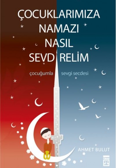 Çocuklarımıza Namazı Nasıl Sevdirelim