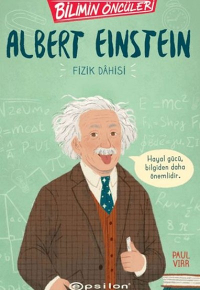 Bilimin Öncüleri: Albert Einstein Fizik Dahisi