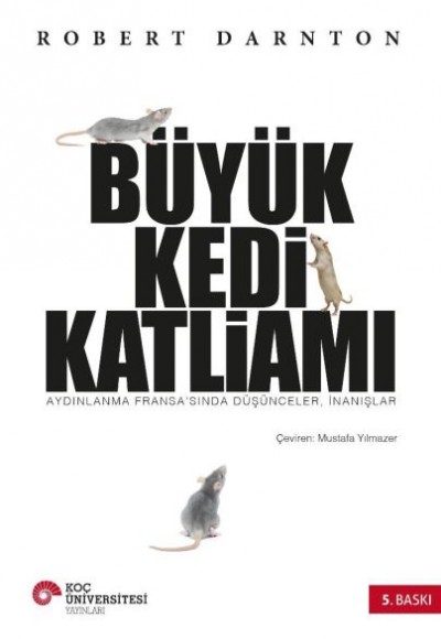Büyük Kedi Katliamı  Aydınlanma Fransa’sında Düşünceler, İnanışlar