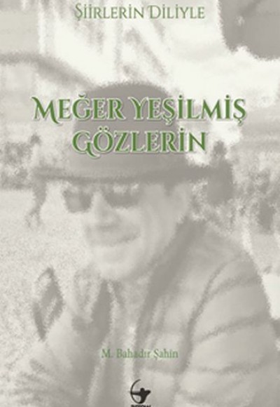 Şiirlerin Diliyle Meğer Yeşilmiş Gözlerin