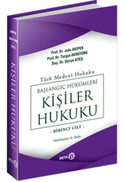 Türk Medeni Hukuku Başlangıç Hükümleri - Kişiler Hukuku (1.Cilt)