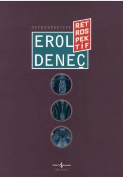 Erol Deneç - Retrospektif / Retrospective