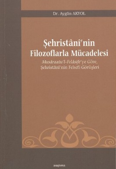 Şehristani’nin Filozoflarla Mücadelesi