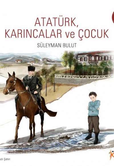 Atatürk, Karıncalar ve Çocuk