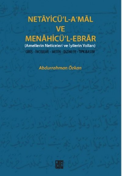 Necayicü'l-A'mal ve Menahicü'l-Ebrar (Amellerin Neticeleri ve İyilerin Yolları)  Giriş-İnceleme-