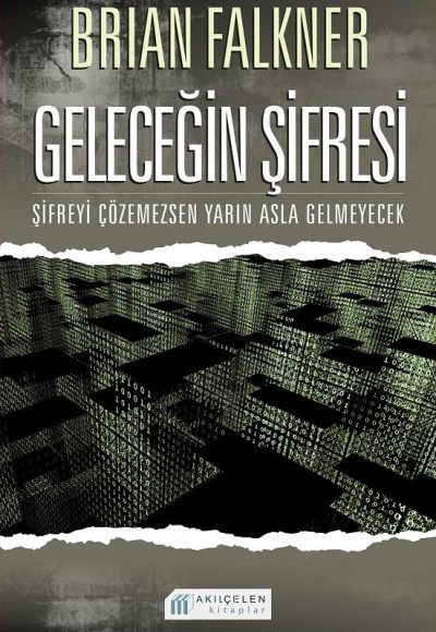 Geleceğin Şifresi  Şifreyi Çözemezsen Yarın Asla Gelmeyecek