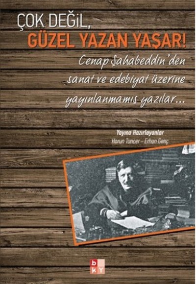 Çok Değil, Güzel Yazan Yaşar!