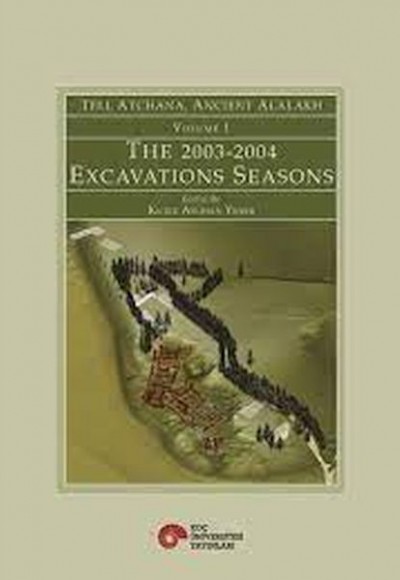 Tell Atchana, Ancient Alalakh Vol.1 The