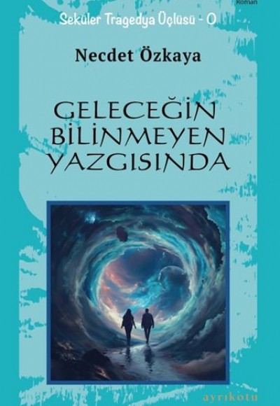 Geleceğin Bilinmeyen Yazgısında
