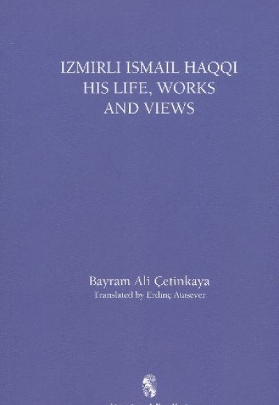 İsmail Haqqi His Life Works and Views