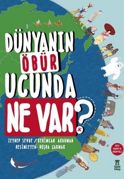 Dünyanın Öbür Ucunda Ne Var? (Ciltli)