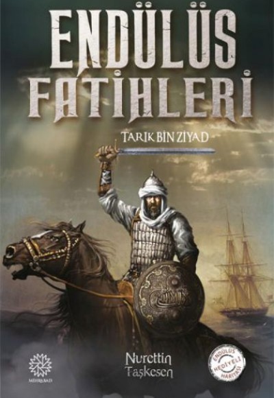 Endülüs Fatihleri - Tarık Bin Ziyad