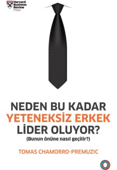 Neden Bu Kadar Yeteneksiz Erkek Lider Oluyor? - Bunun Önüne Nasıl Geçilir