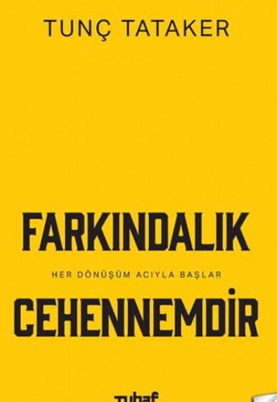 Farkındalık Cehennemdir