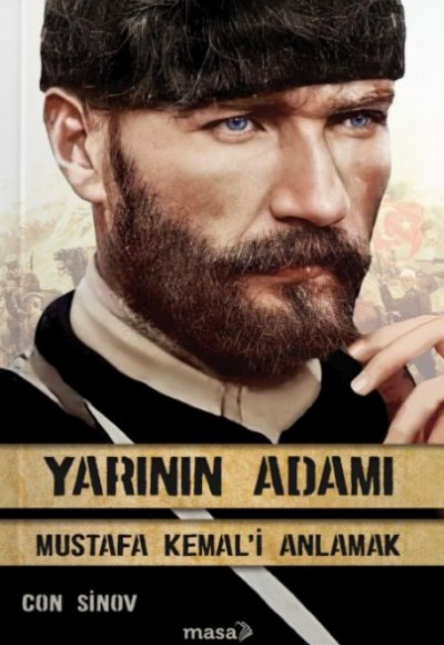 Yarının Adamı 1 Mustafa Kemal'i Anlamak