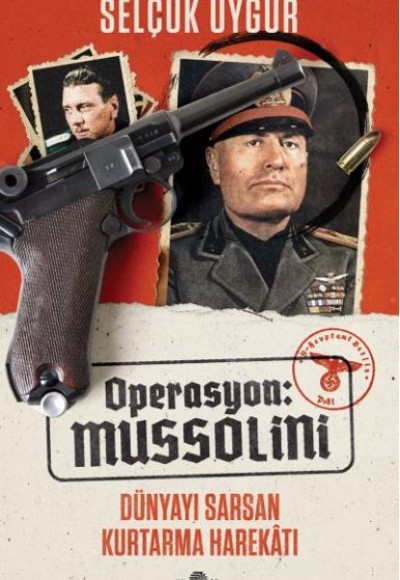 Operasyon: Mussolini - Dünyayı Sarsan Kurtarma Harekatı