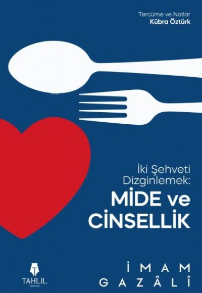 İki Şehveti Dizginlemek: Mide ve Cinsellik