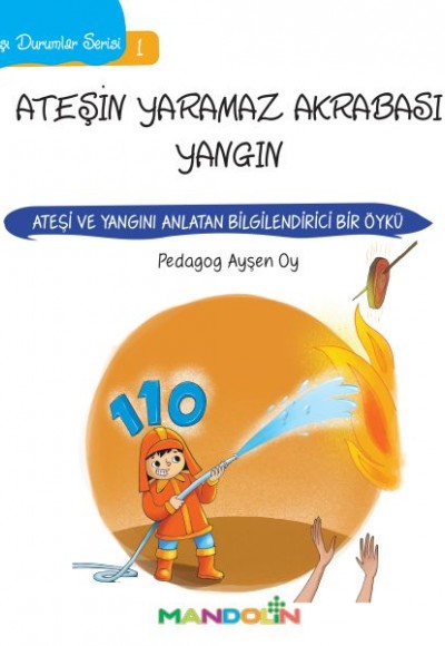 Ateşin Yaramaz Akrabası Yangın - Sıra Dışı Durumlar Serisi 1