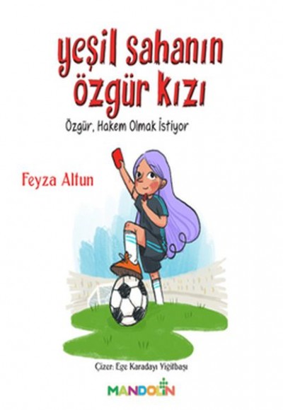 Yeşil Sahanın Özgür Kızı - Özgür, Hakem Olmak İstiyor