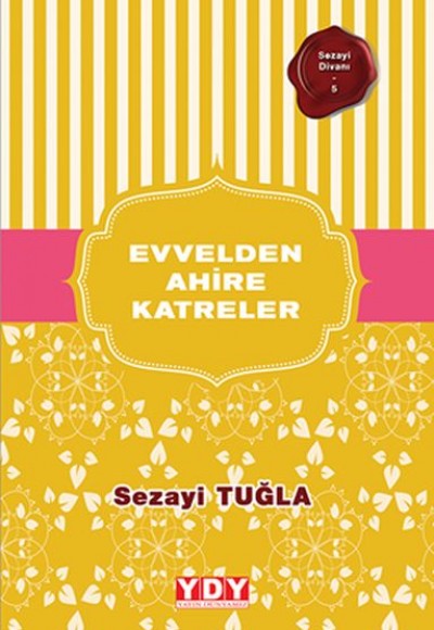 Sezayi Divanı 5 - Evvelden Ahire Katreler