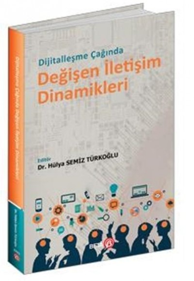 Dijitalleşme Çağında Değişen İletişim Dinamikleri