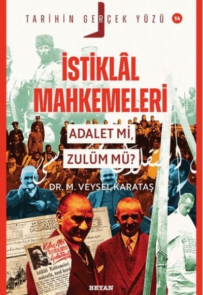 Tarihin Gerçek Yüzü - 14 İstiklal Mahkemeleri; Adalet mi, Zulüm mü?