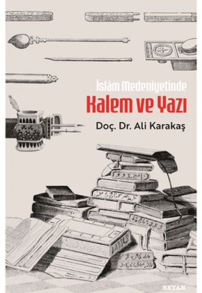 İslam Medeniyetinde Kalem ve Yazı