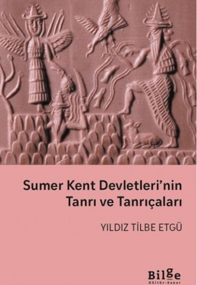 Sumer Kent Devletleri’nin Tanrı ve Tanrıçaları
