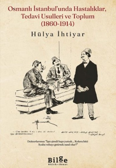 Osmanlı İstanbul’unda Hastalıklar, Tedavi Usulleri ve Toplum (1860-1914)