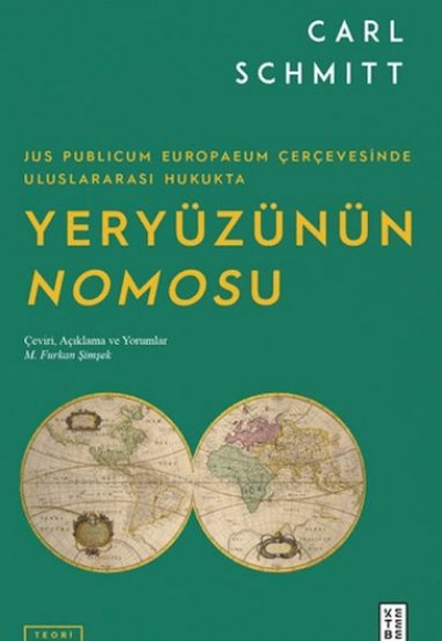 Jus Publicum Europaeum Çerçevesinde Uluslararası Hukukta Yeryüzünün Nomosu