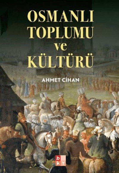 Osmanlı Toplumu ve Kültürü