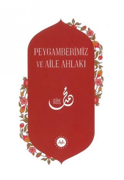 Peygamberimiz ve Aile Ahlakı