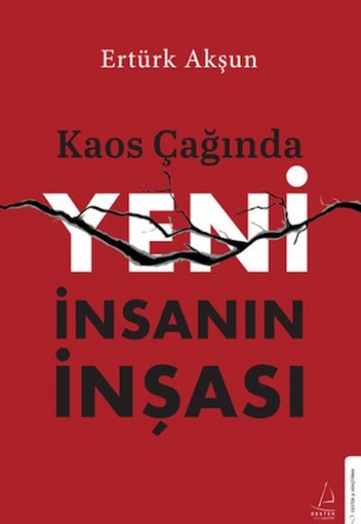 Kaos Çağında Yeni İnsanın İnşası