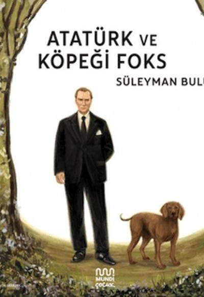 Atatürk ve Köpeği Foks