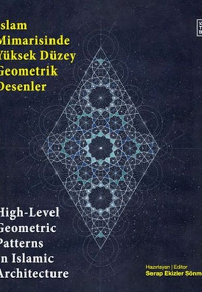 İslam Mimarisinde Yüksek Düzey Geometrik Desenler - High-Level Geometric Patterns In Islamic Archite
