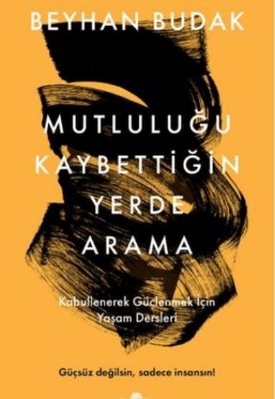 Mutluluğu Kaybettiğin Yerde Arama