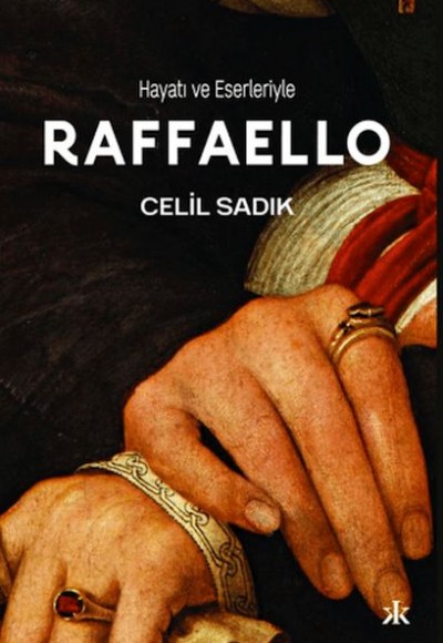 Hayatı ve Eserleriyle Raffaello