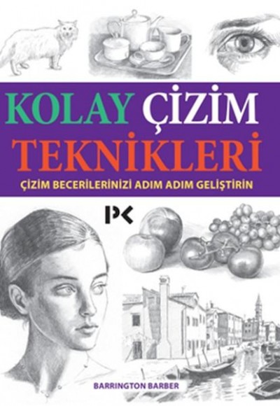 Kolay Çizim Teknikleri - Çizim Becerilerinizi Adım Adım Geliştirin
