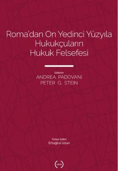 Roma’dan On Yedinci Yüzyıla Hukukçuların Hukuk Felsefesi
