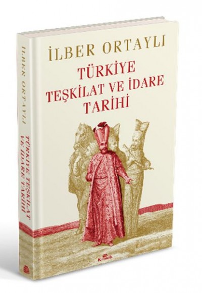 Türkiye Teşkilat ve İdare Tarihi (Ciltli)