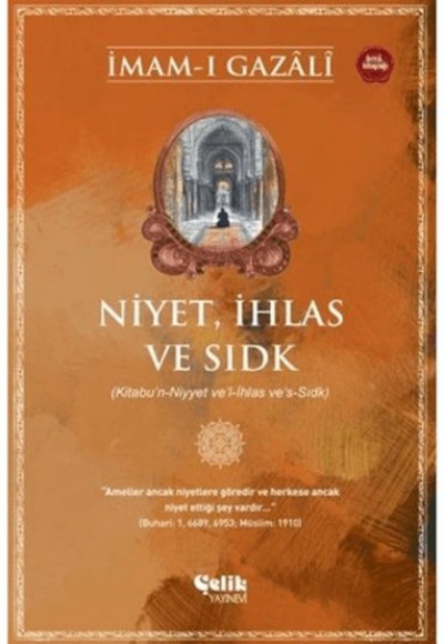 Niyet, İhlas ve Sıdk