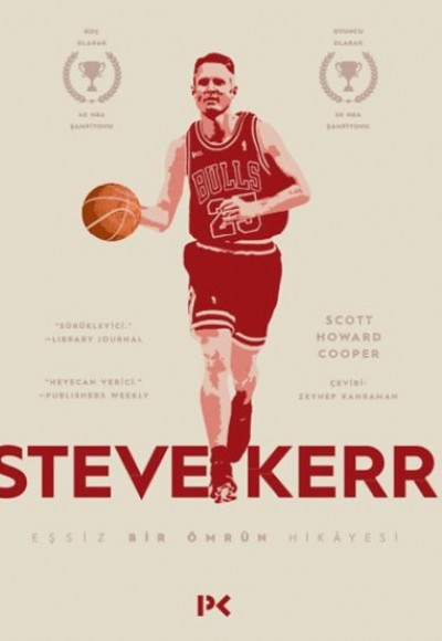 Steve Kerr :Eşşiz Bir Ömrün Hikâyesi