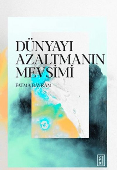 Dünyayı Azaltmanın Mevsimi