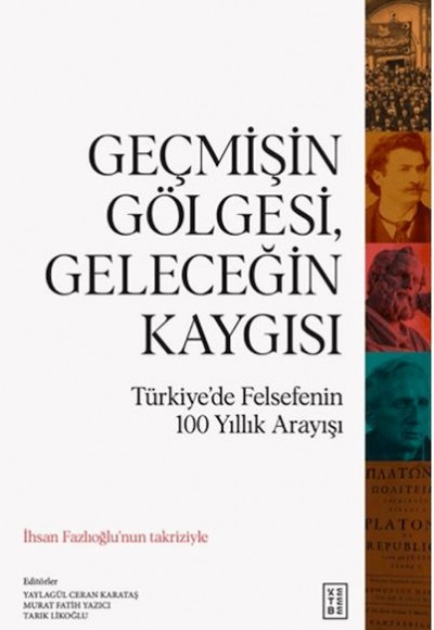 Geçmişin Gölgesi, Geleceğin Kaygısı