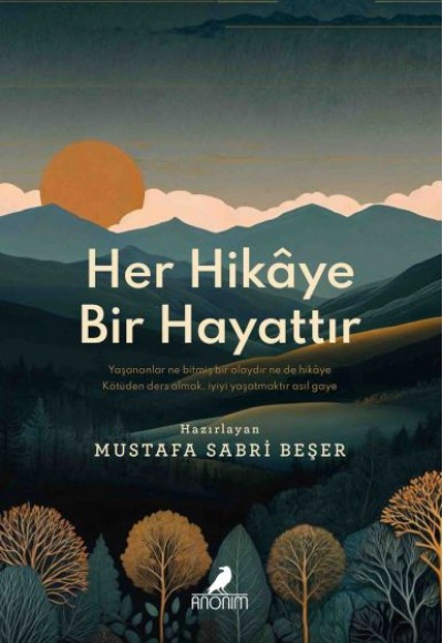 Her Hikâye Bir Hayattır